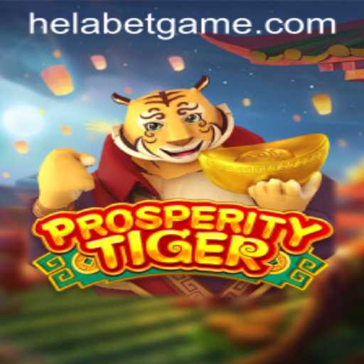 Discovering ProsperityTiger: A New Adventure with Helabet